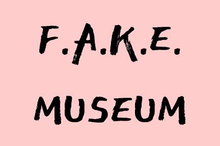 F.A.K.E. MUSEUM
