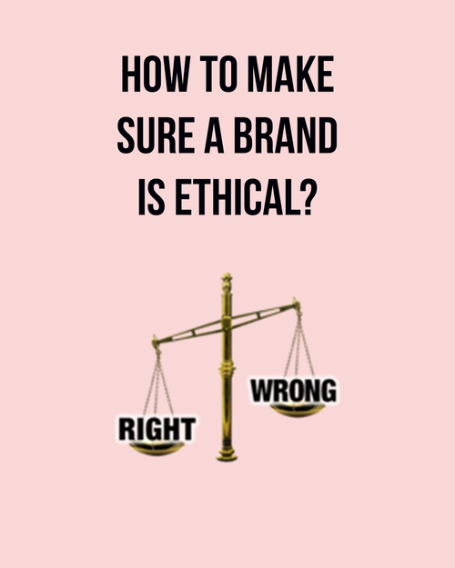 How To Make Sure A Brand Is Ethical?